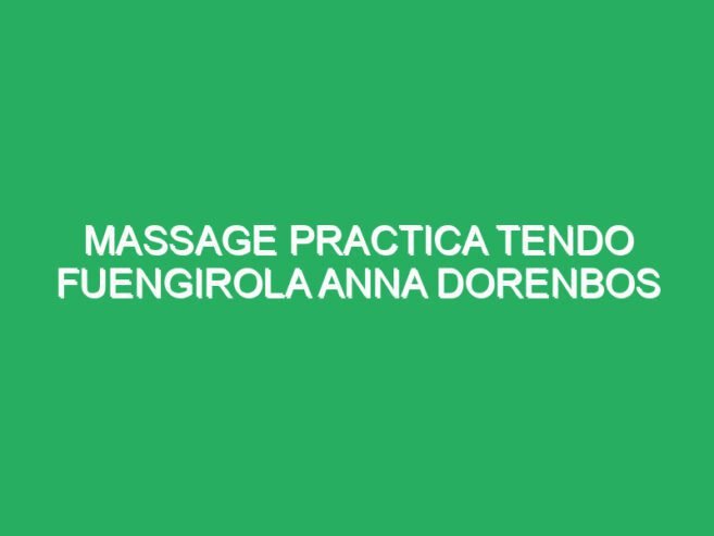 Massage Practica Tendo Fuengirola AnnA Dorenbos