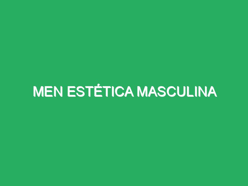 Men estética masculina