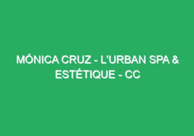 Mónica Cruz – L’urban Spa & Estétique – CC Caribe Plaza