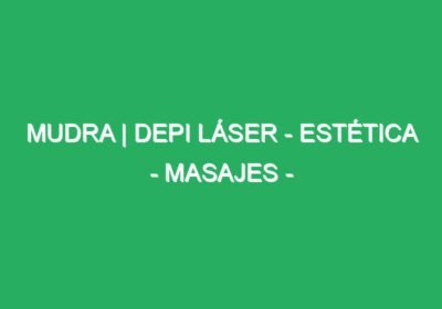 Mudra | Depi láser – Estética – Masajes – Funcional