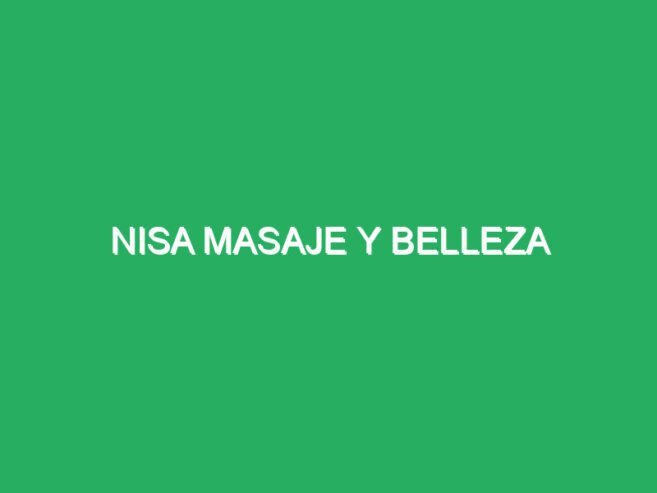 Nisa relajantes especiales y belleza