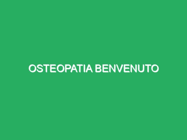 OSTEOPATIA BENVENUTO