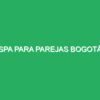 Spa para parejas Bogotá