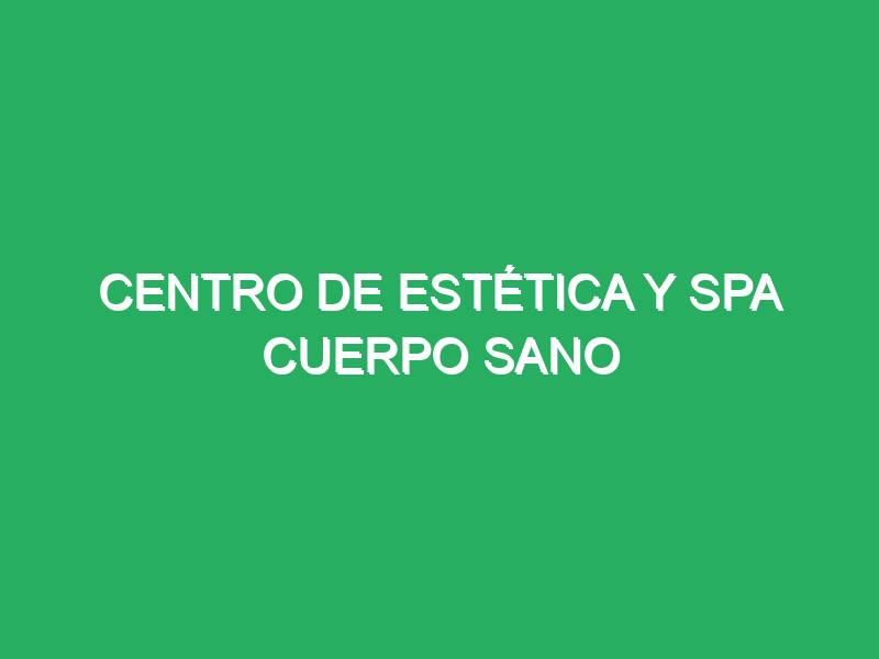 Centro de estética y spa cuerpo sano