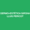 Dermo+Estética Girona Lluis Pericot