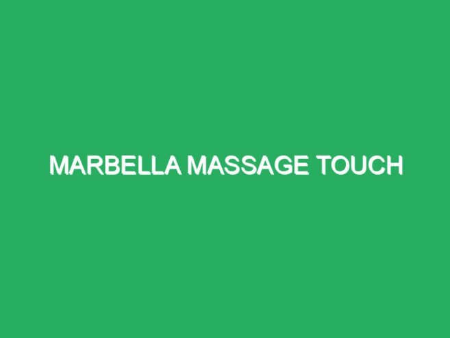 Marbella relaxing Touch