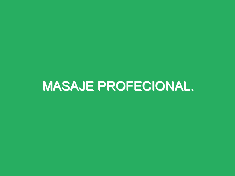 masaje profecional 73082 masajes relajantes personalizados