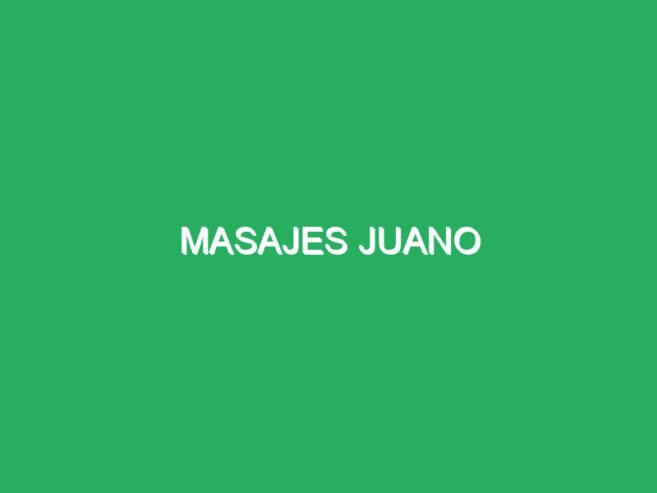 MASAJES JUANO