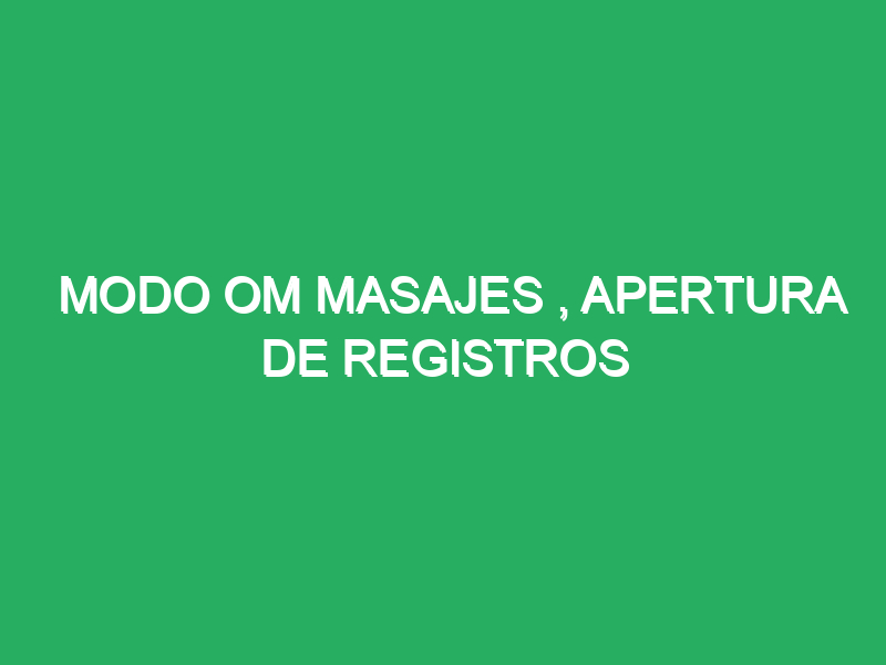 modo om masajes apertura de registros akashicos limpieza energetica y proteccion 73665 masajes relajantes personalizados