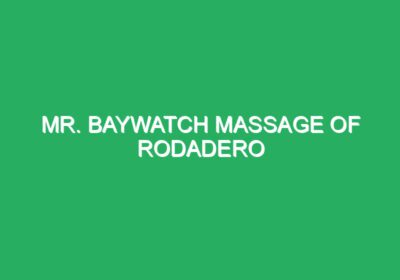 MR. BAYWATCH MASSAGE OF RODADERO