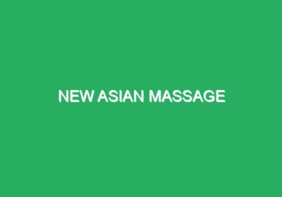 New Asian Massage