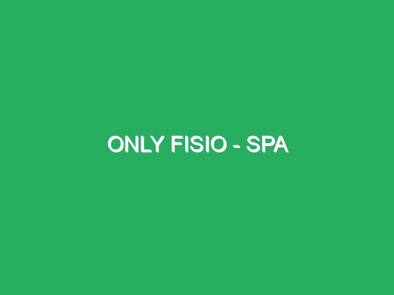 Only fisio – spa