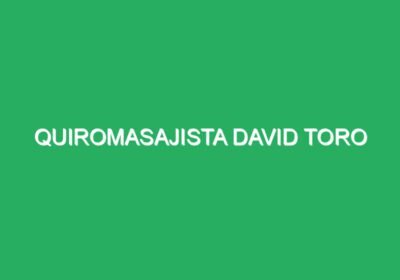Quiromasajista David toro