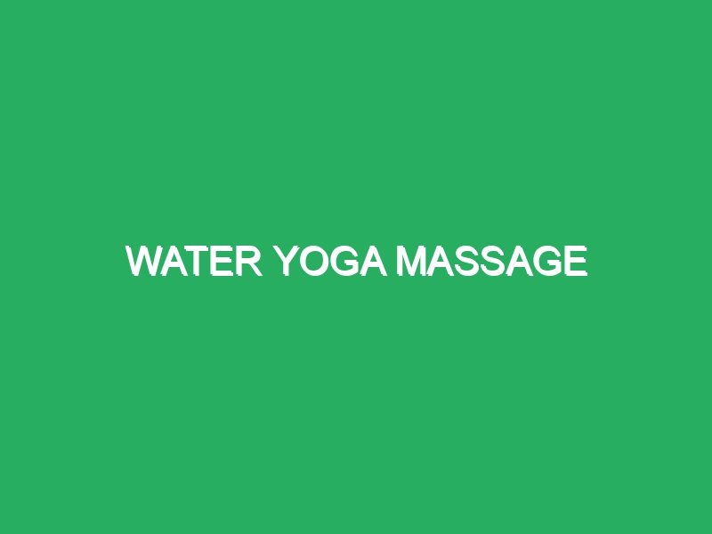 Water Yoga Massage